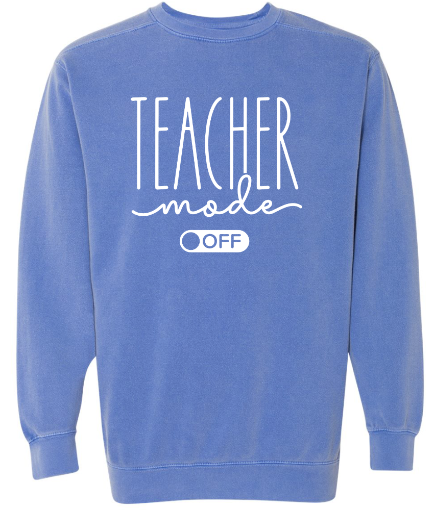 Teacher Mode Off Sweatshirt
