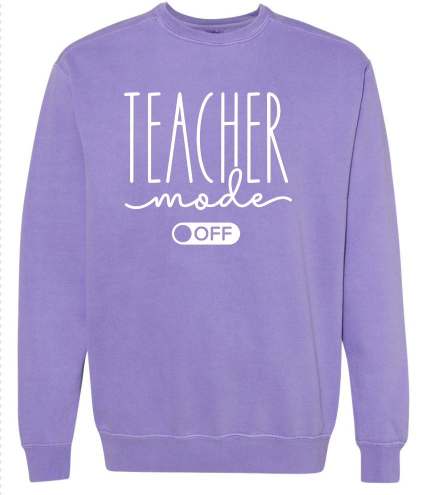 Teacher Mode Off Sweatshirt